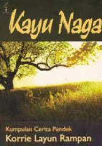 Image of Kayu Naga: Kumpulan cerita pendek