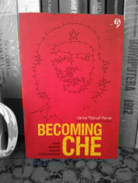 Image of Becoming Che : Sebab mundur adalah penghianat