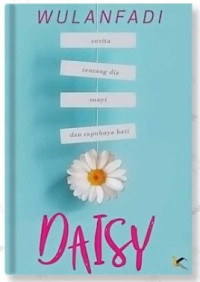 Image of Daisy : Cerita Tentang Dia Sunyi Dan Rapuhnya Hati