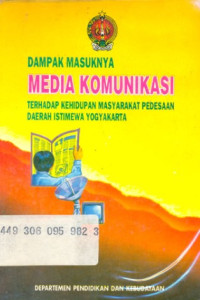 Image of Dampak masuknya media komunikasi terhadap kehidupan sosial budaya masyarakat pedesaan di Propinsi Daerah Istimewa Yogyakarta