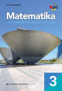 Image of Matematika Jilid 3 untuk SMA/MA Kelas XII Kelompok Wajib