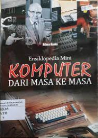 Image of Ensiklopedia Mini Komputer dari Masa ke Masa
