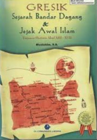 Image of Gresik: Sejarah Bandar Dagang dan jejak awal islam. tinjauan Historis abad xiii-xvii M