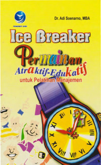 Image of Ice Breaker : Permainan atraktif-edukatif untuk pelatihan manajemen