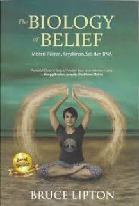 Image of The Biology Of Belief: Misteri Pikiran,Keyakinan,Sel,dan DNA