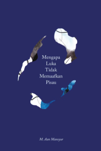 Image of Mengapa Luka Tidak Memaafkan Pisau