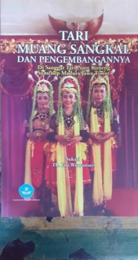 Image of Tari Muang Sangkal dan Pengembangannya:Di sanggar tari potre koneng sumenep madura jawa timur