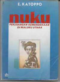 Image of Nuku : Perjuangan kemerdekaan di maluku utara