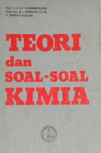 Image of Teori dan soal-soal kimia / oleh E. J.G. Schelmerhorn ; diolah oleh B.J. Peperzak O.F.M., diolah kembali oleh oleh Indriati Ekasari